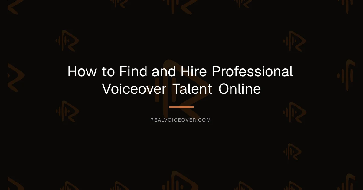 How to Find and Hire Professional Voiceover Talent Online — RealVoiceover.com