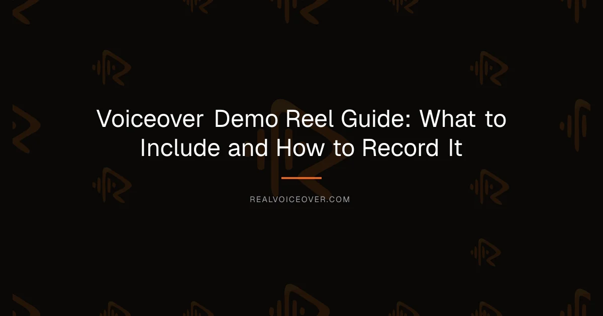 Voiceover Demo Reel Guide: What to Include and How to Record It — RealVoiceover.com